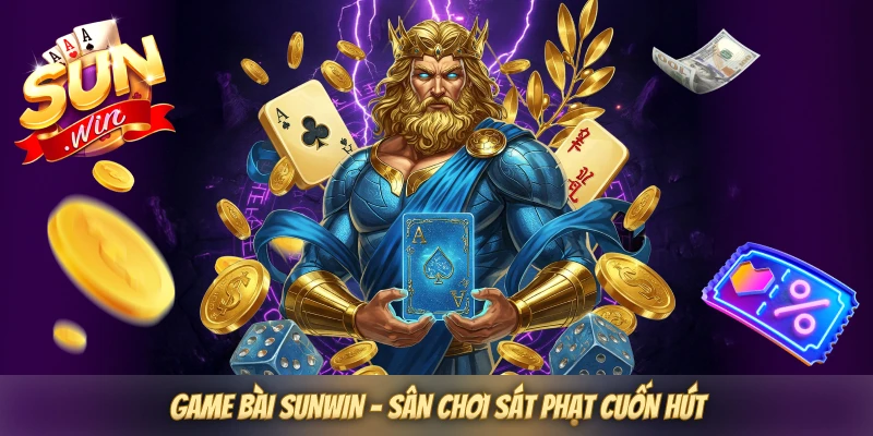 Game bài SUNWIN - Sân chơi sát phạt cuốn hút Game bài SUNWIN - Sân chơi sát phạt cuốn hút