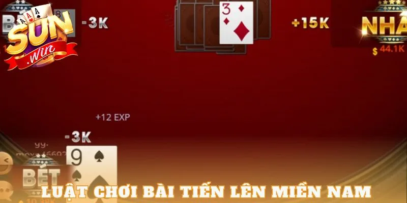 Luật chơi Tiến Lên Miền Nam SUNWIN chi tiết nhất