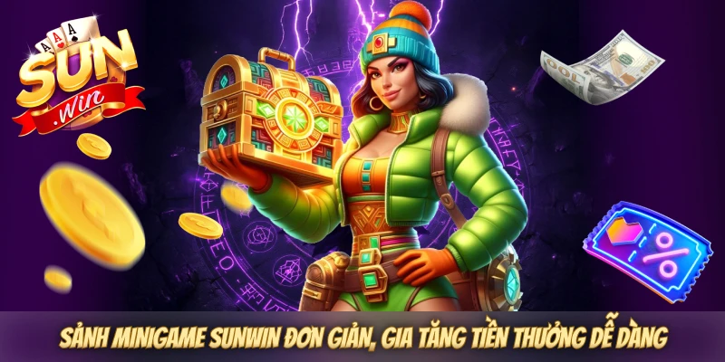 Sảnh minigame SUNWIN đơn giản, gia tăng tiền thưởng dễ dàng Sảnh minigame SUNWIN đơn giản, gia tăng tiền thưởng dễ dàng