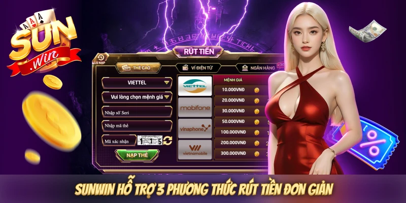 SUNWIN hỗ trợ 3 phương thức rút tiền đơn giản SUNWIN hỗ trợ 3 phương thức rút tiền đơn giản