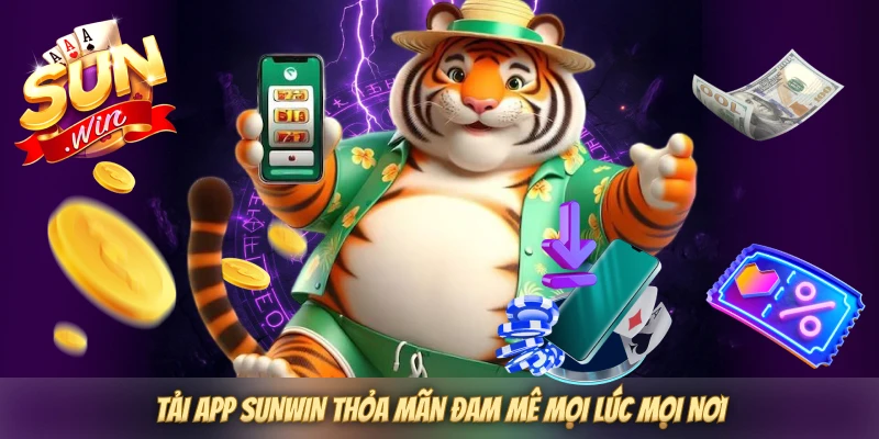 Tải app SUNWIN thỏa mãn đam mê mọi lúc mọi nơi Tải app SUNWIN thỏa mãn đam mê mọi lúc mọi nơi