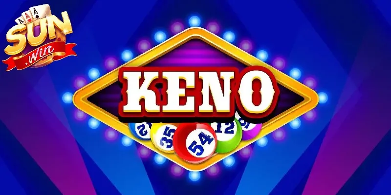 Tham gia KENO có nhiều điều đặc biệt